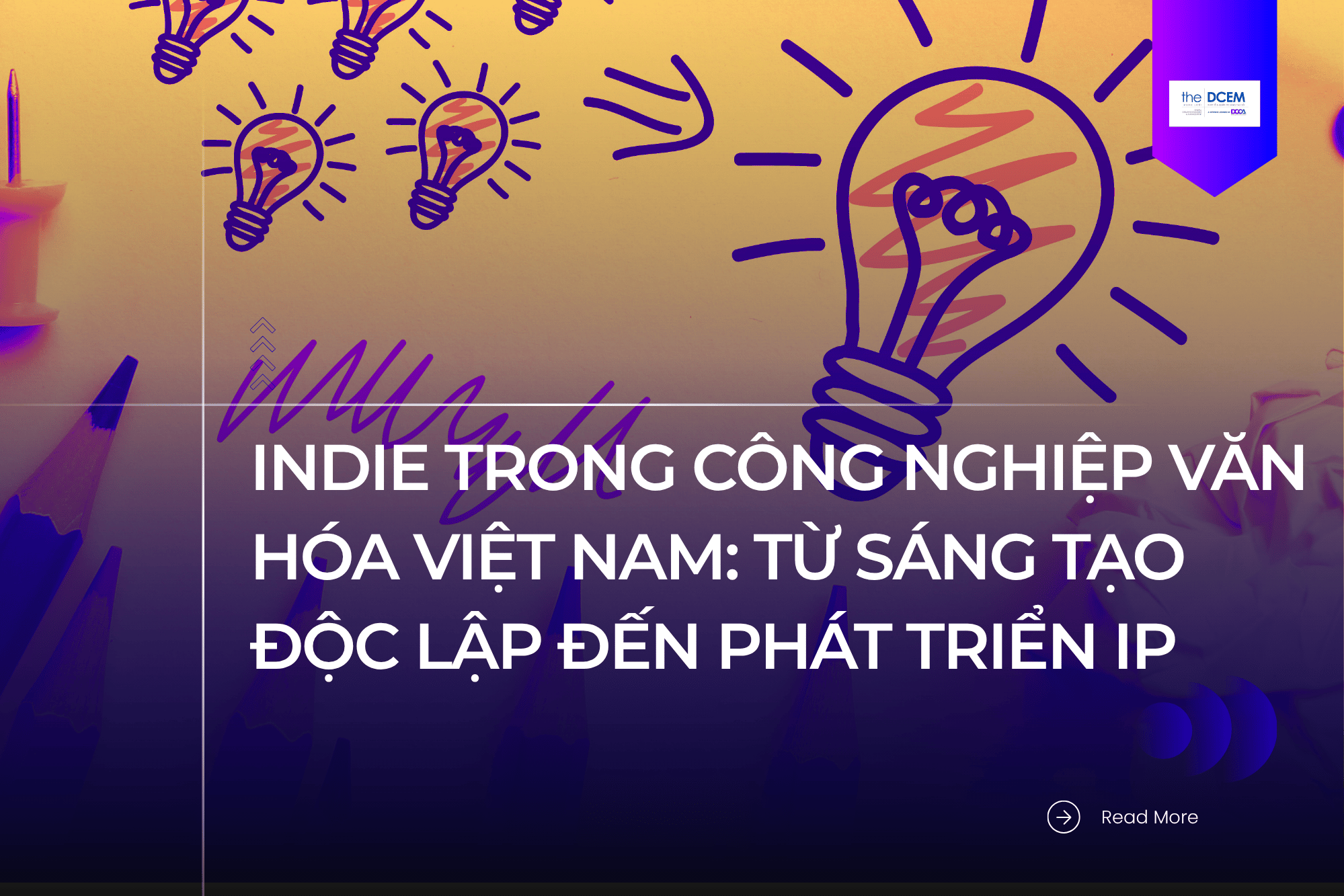 Indie trong công nghiệp văn hóa Việt Nam: Từ sáng tạo độc lập đến phát triển IP