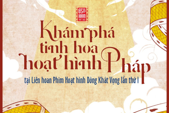 Khám phá tinh hoa hoạt hình Pháp tại Liên hoan Phim hoạt hình Dòng khát vọng