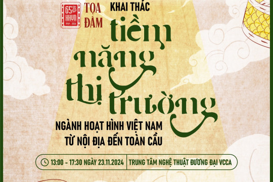 [23/11/2024] Tọa đàm "Khai thác tiềm năng thị trường ngành hoạt hình Việt từ nội địa đến toàn cầu"