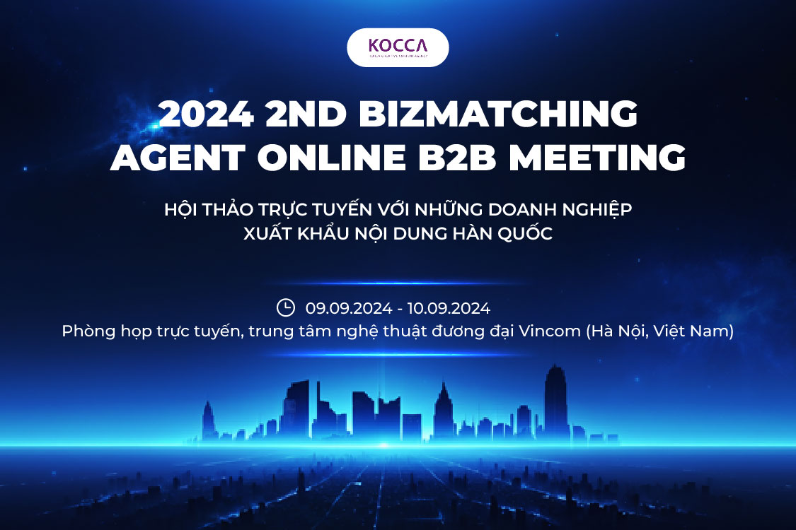 [9-10/9/2024] Sự kiện kết nối "2024 2nd Bizmatching Agent Online B2B Meeting"