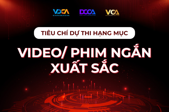 VCA 2024 - Tiêu chí dự thi Hạng mục Video/Phim ngắn Xuất sắc