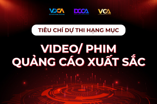 VCA 2024 - Tiêu chí dự thi Hạng mục Video/Phim Quảng cáo Xuất sắc