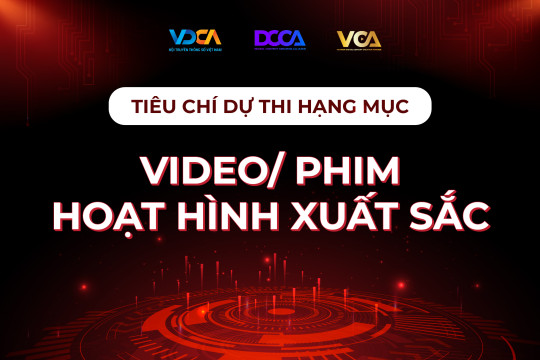 VCA 2024 - Tiêu chí dự thị Hạng mục Video/Phim Hoạt hình Xuất sắc