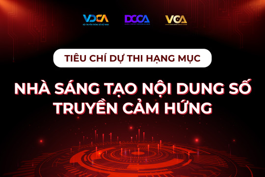 VCA 2024 - Tiêu chí dự thi Hạng mục Nhà sáng tạo nội dung số Truyền cảm hứng